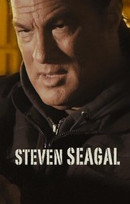 Steven Seagal: A Dangerous Man