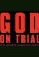 God on Trial